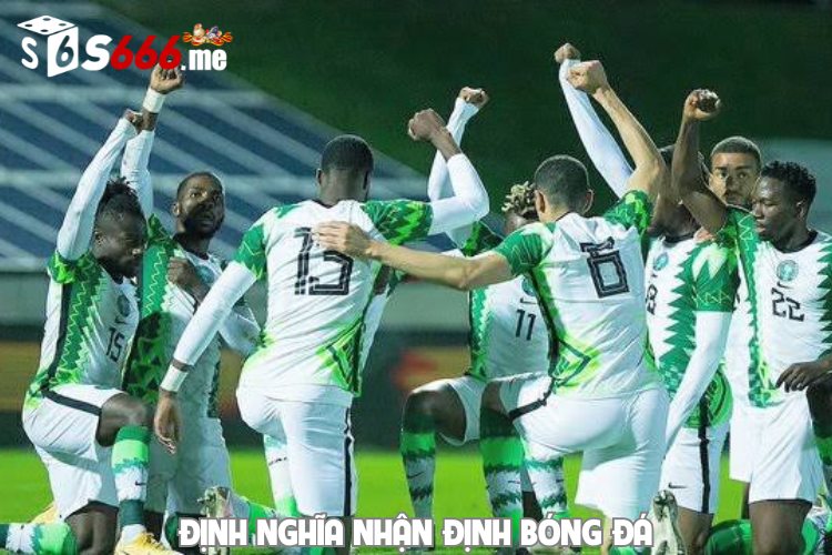 Định nghĩa nhận định bóng đá