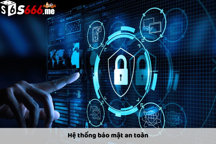 Hệ thống bảo mật an toàn