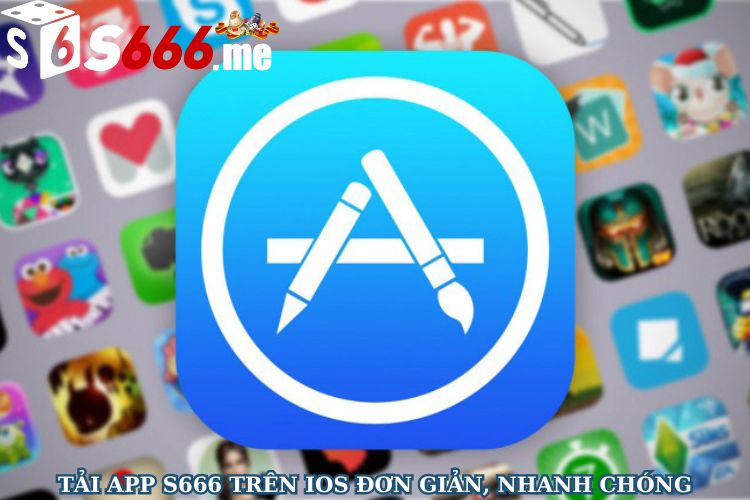 Tải app S666 trên iOS đơn giản, nhanh chóng
