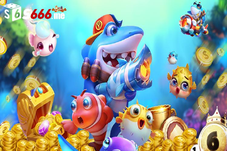 Tham gia bắn cá H5 S666 tận hưởng không gian giải trí cá cược đỉnh cao